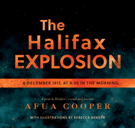 The Halifax Explosion: 6 December 1917 at 9:05 in the Morning