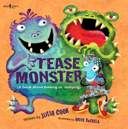 Tease Monster: (A Book about Teasing vs. Bullying) Book Cover Image