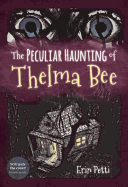 The Peculiar Haunting of Thelma Bee