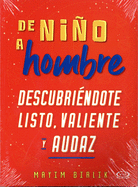 De niño a hombre: Descubriéndote listo, valiente, y audaz