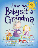 How to Babysit a Grandma