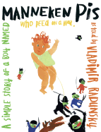 Manneken Pis: A Simple Story of a Boy Who Peed on a War