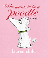 Who Wants to Be a Poodle, I Don't