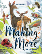 Making More: How Life Begins