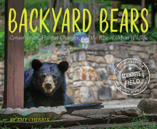 Backyard Bears: Conservation, Habitat Changes, and the Rise of Urban Wildlife