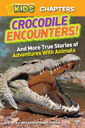 Crocodile Encounters: And More True Stories of Adventures with Animals