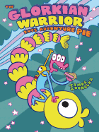 The Glorkian Warrior Eats Adventure Pie
