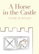 A Horse in the Castle
