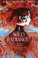 A Wild Radiance