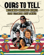 Ours to Tell: Reclaiming Indigenous Stories