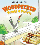 Woodpecker Wants a Waffle