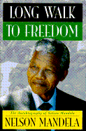 Long Walk to Freedom: The Autobiography of Nelson Mandela