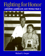 Fighting for Honor: Japanese Americans and World War II