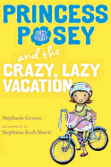 Princess Posey and the Crazy, Lazy Vacation