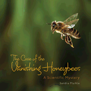 The Case of the Vanishing Honeybees: A Scientific Mystery