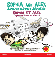Sophia and Alex Learn about Health / Sophia et Alex apprennent la santé