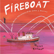 Fireboat: The Heroic Adventures of the John J. Harvey