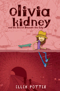 Olivia Kidney and the Secret Beneath the City