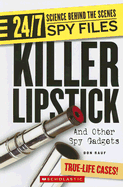 Killer Lipstick: And Other Spy Gadgets