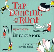 Tap Dancing on the Roof: Sijo (Poems)