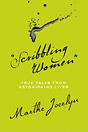 Scribbling Women: True Tales from Astonishing Lives