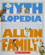 All in the Family: A Look-It-Up Guide to the In-Laws, Outlaws, and Offspring of Mythology