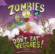 Zombies Don't Eat Veggies! Book Cover Image