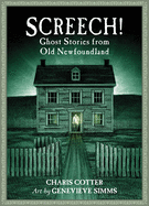 Screech!: Ghost Stories from Old Newfoundland