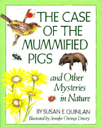 The Case of the Mummified Pigs and Other Mysteries in Nature