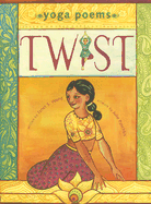 Twist: Yoga Poems
