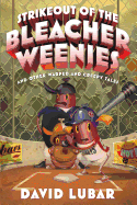 Strikeout of the Bleacher Weenies: And Other Warped and Creepy Tales
