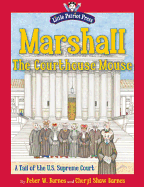Marshall, the Courthouse Mouse: A Tail of the U. S. Supreme Court