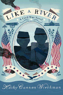 Like a River: A Civil War Novel