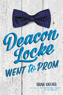 Deacon Locke Went to Prom