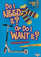 Do I Need It? or Do I Want It?: Making Budget Choices