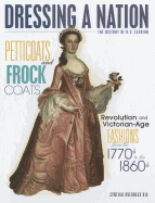 Petticoats and Frock Coats: Revolution and Victorian-Age Fashions from the 1770s to 1860s