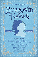 Borrowed Names: Poems about Laura Ingalls Wilder, Madam C.J. Walker, Marie Curie, and Their Daughters