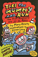 Take the Mummy and Run: The Riot Brothers Are on a Roll