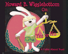 Howard B. Wigglebottom on Yes or No: A Fable about Trust