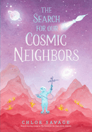 The Search for Our Cosmic Neighbors