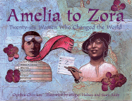 Amelia to Zora: Twenty-Six Women Who Changed the World