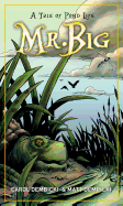 Mr. Big: A Tale of Pond Life
