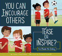 You Can Encourage Others: Tease or Inspire?