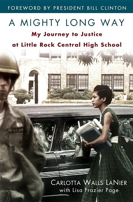 A Mighty Long Way: My Journey to Justice at Little Rock Central High School