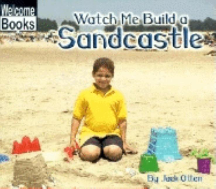 Watch Me Build a Sandcastle