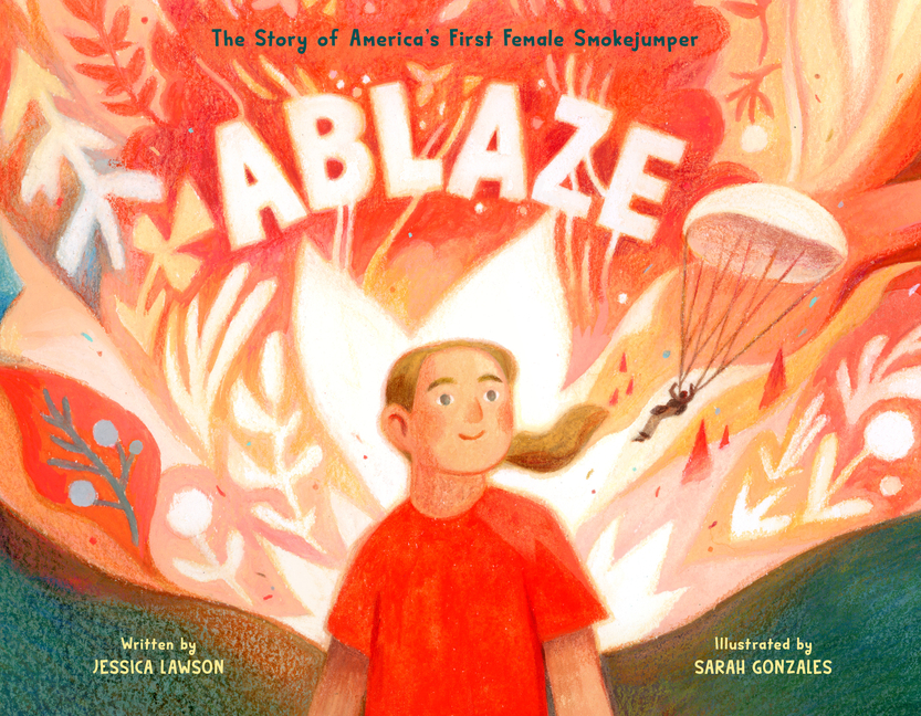 Ablaze: The Story of America's First Female Smokejumper
