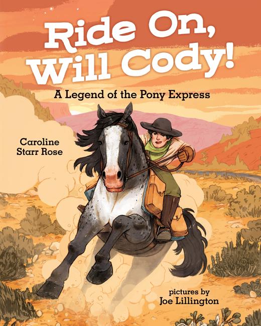 Ride On, Will Cody!: A Legend of the Pony Express