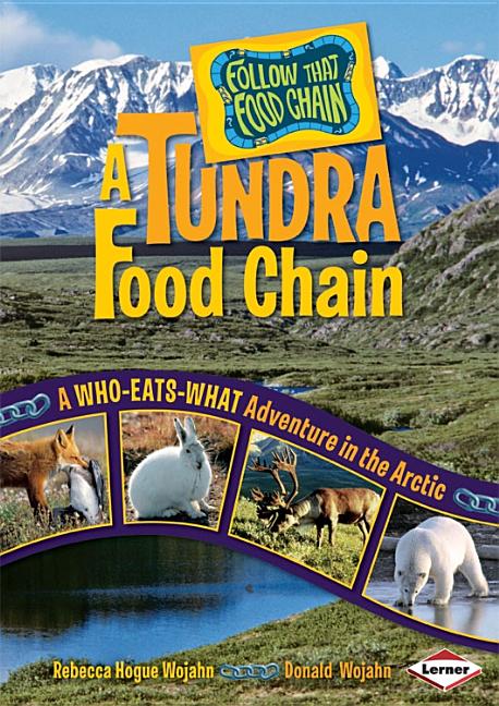 A Tundra Food Chain: A Who-Eats-What Adventure in the Arctic