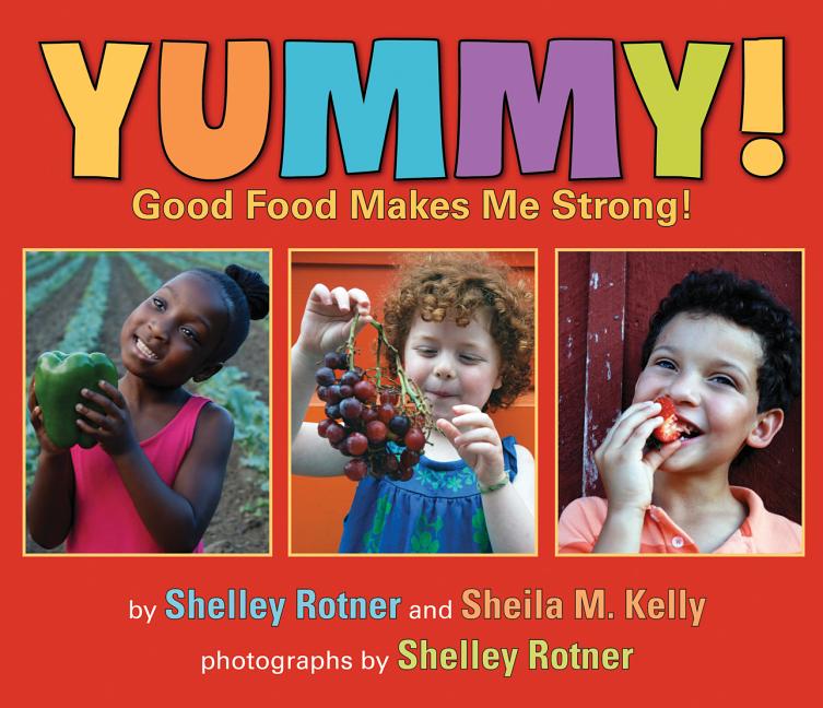 Yummy!: Good Food Makes Me Strong