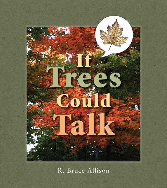 If Trees Could Talk: Stories about Wisconsin Trees